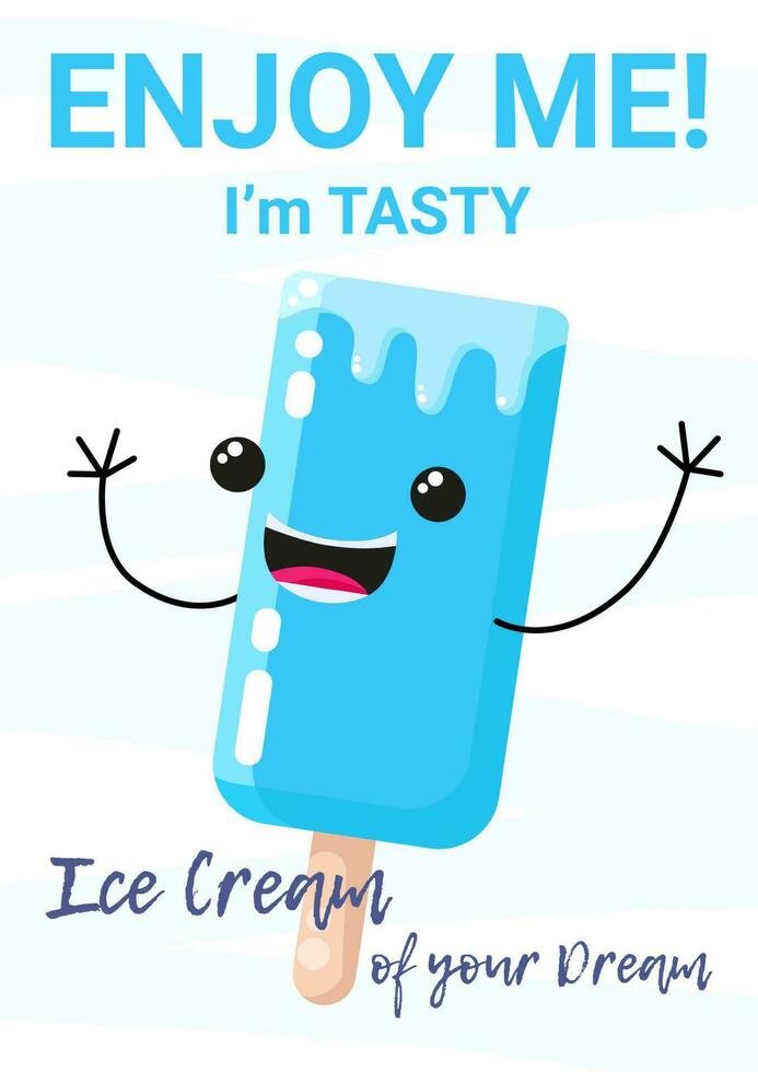 Ice Cream poster with cute ice cream character with face and hands, vertical banner, Ice cream of your Dream advertise. vector