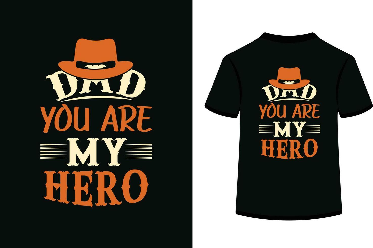 Dad you are my hero thanks for everything, father's day t-shirt design vector