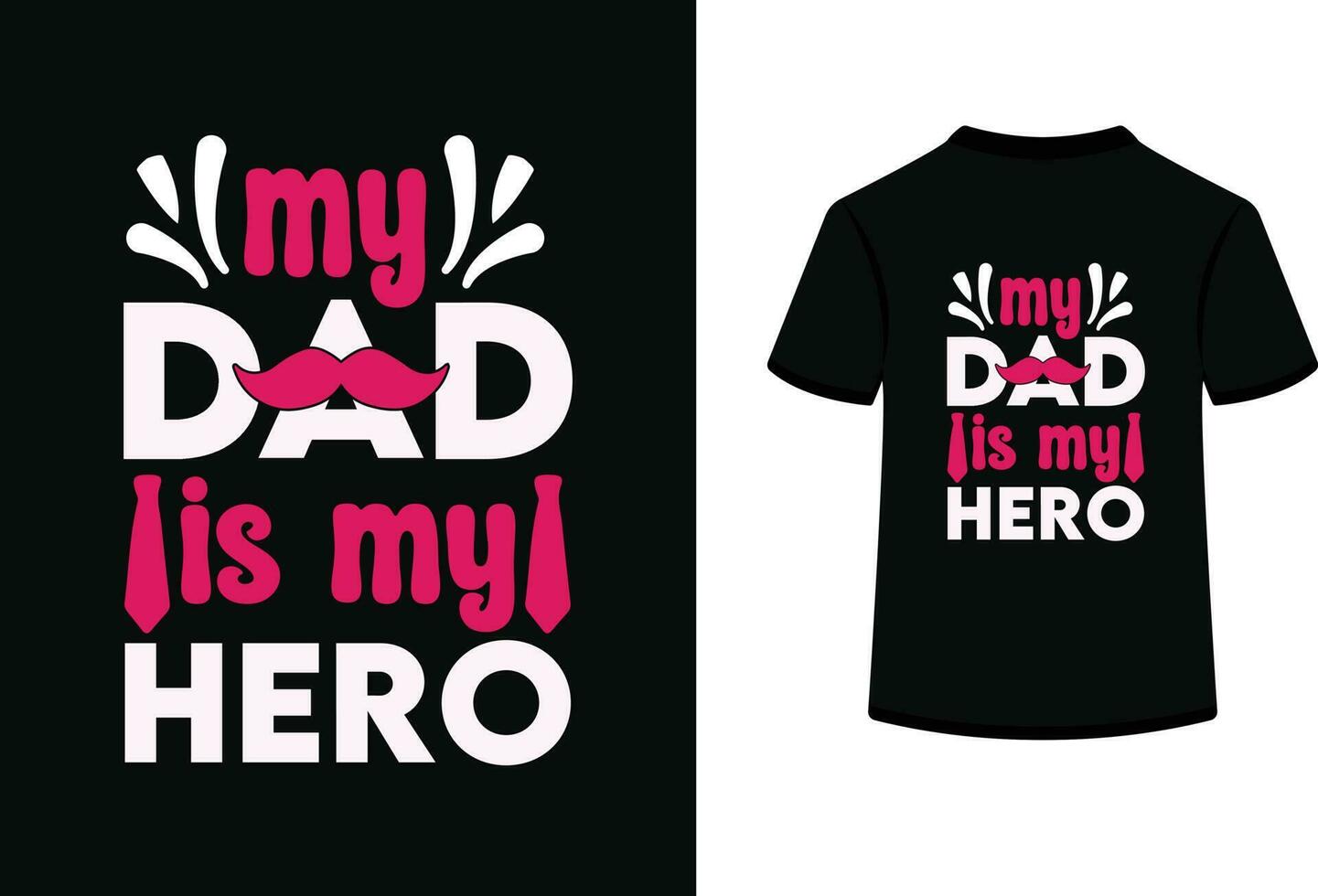 Dad you are my hero thanks for everything, father's day t-shirt design vector
