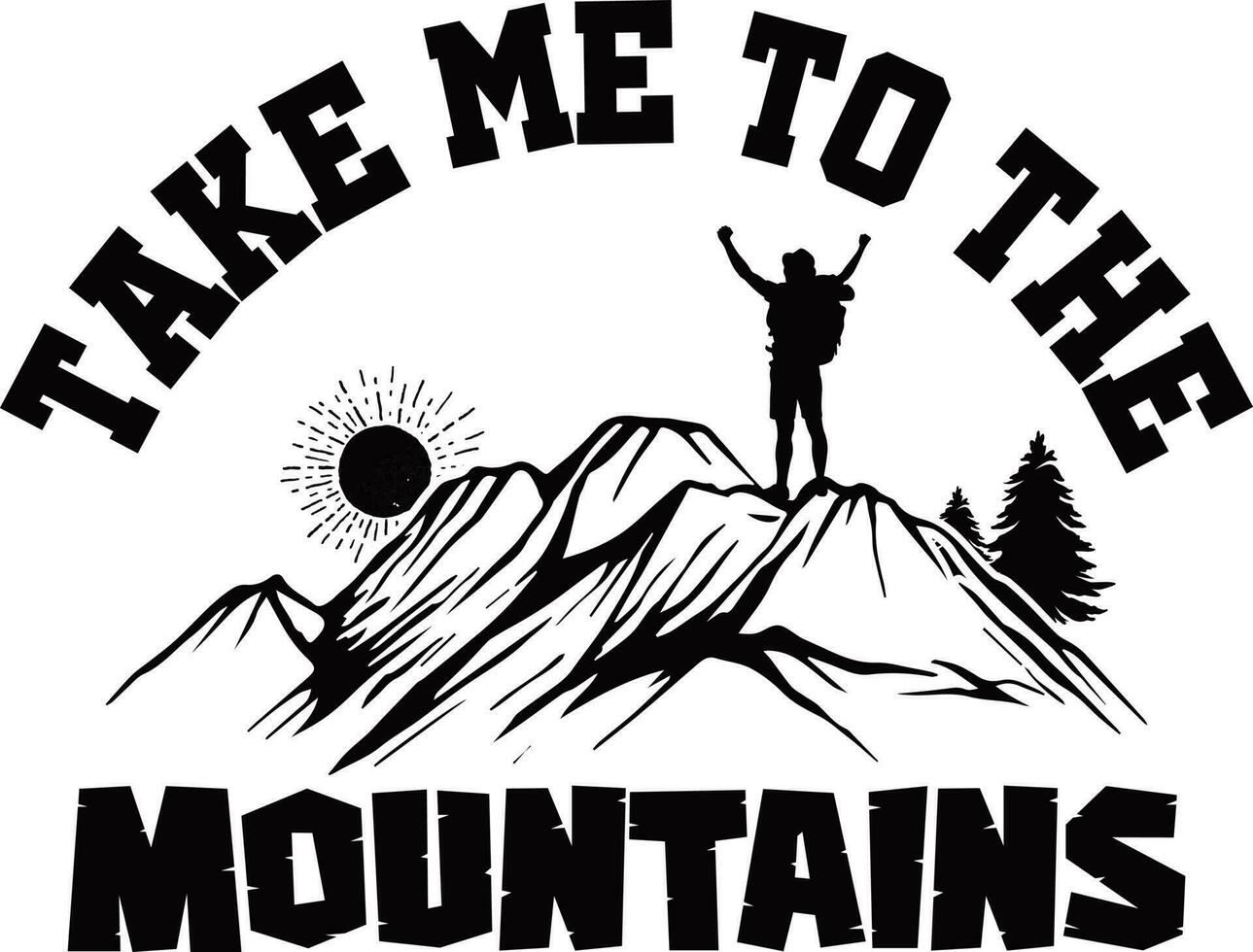 take me to the Mountains vector