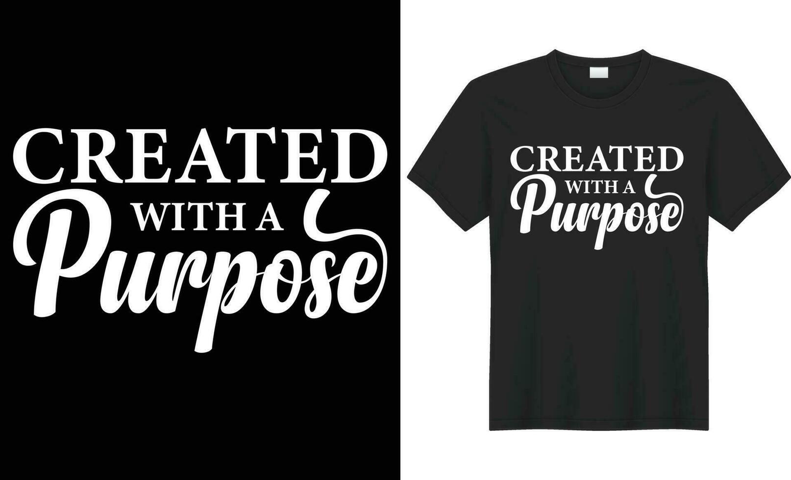 Created with a purpose typography vector t-shirt design. Perfect for print items and bags, poster, gift, mug, cards, template,  banner. Handwritten vector illustration. Isolated on black background.