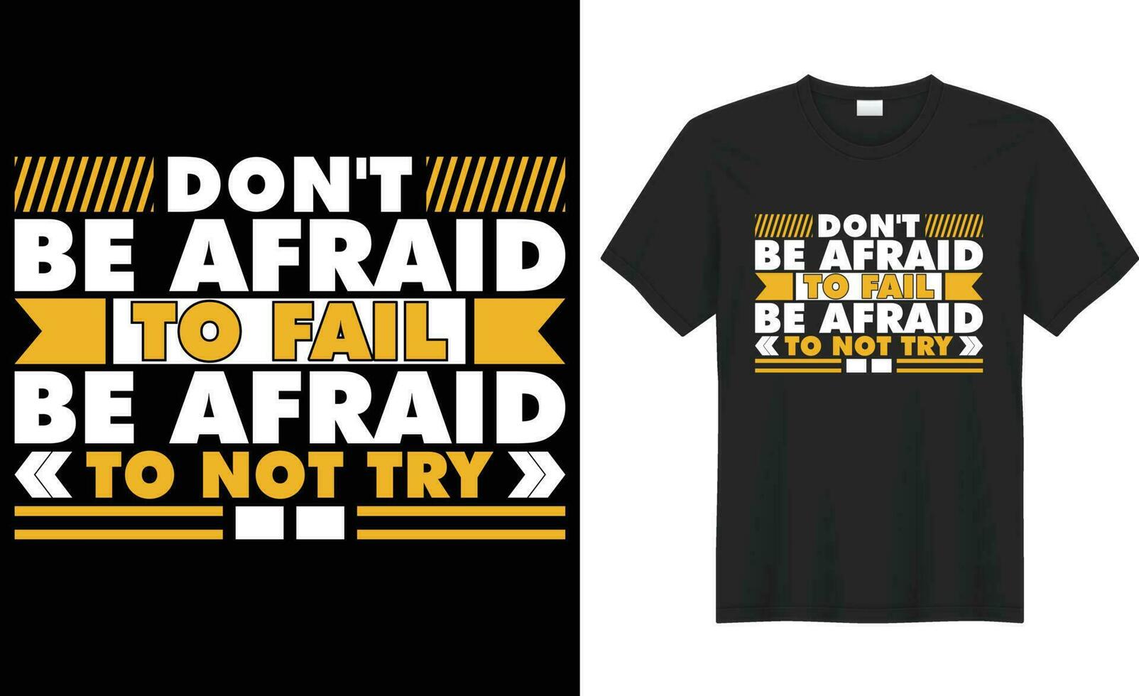 Don't be afraid to fail be afraid to not try typography vector t-shirt Design. Perfect for print items and bag, poster, template. Handwritten vector illustration. Isolated on black background.