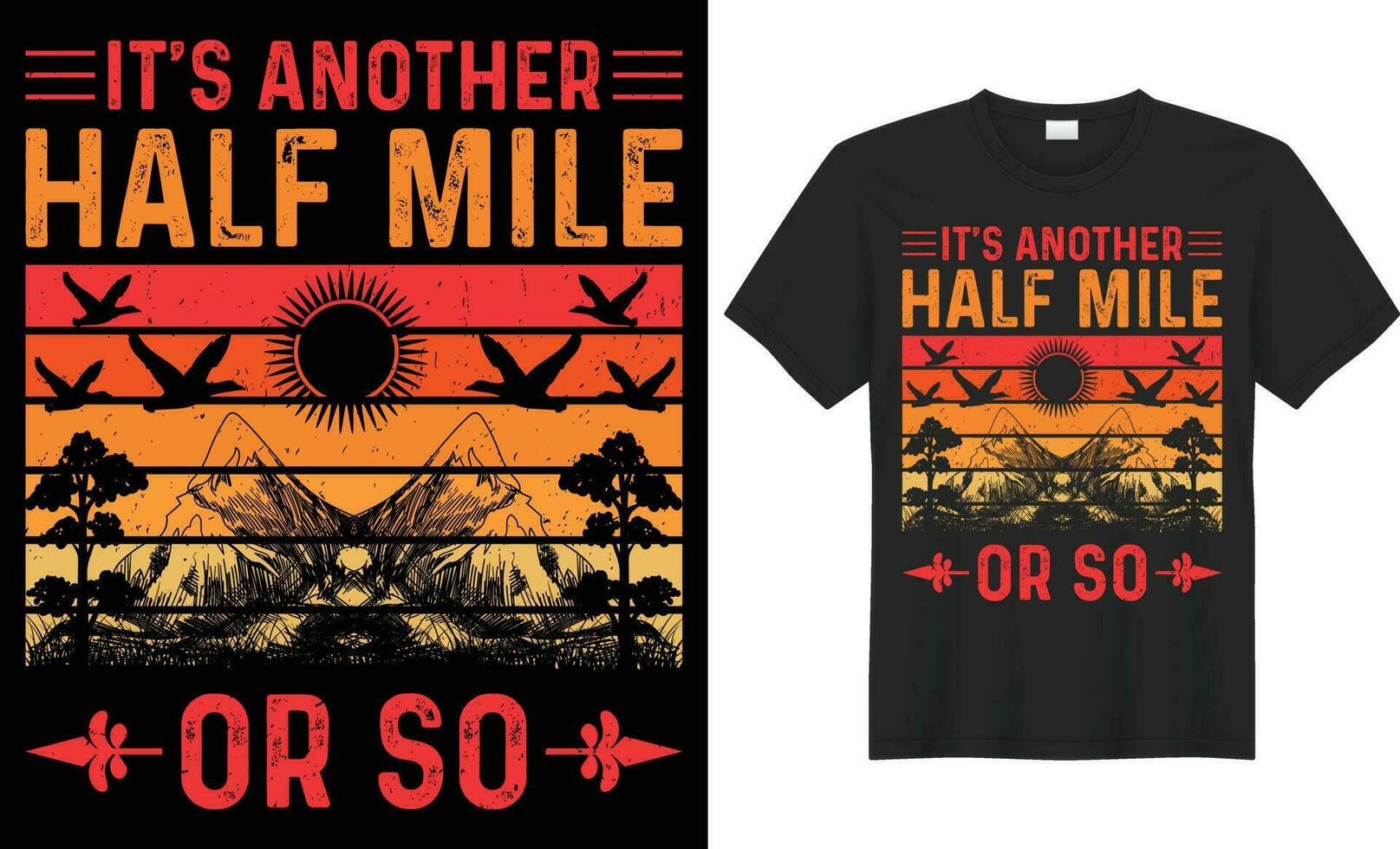 It's Another Half Mile or So  typography vector t-shirt design. Perfect for print items and bags, template, poster, banner. Handwritten vector illustration. Isolated on black background.