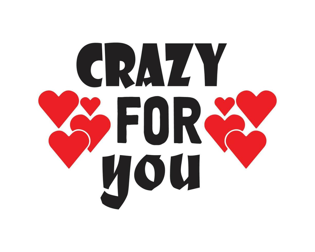 Crazy For You Text Typographic Inscription Vector 24082267 Vector Art