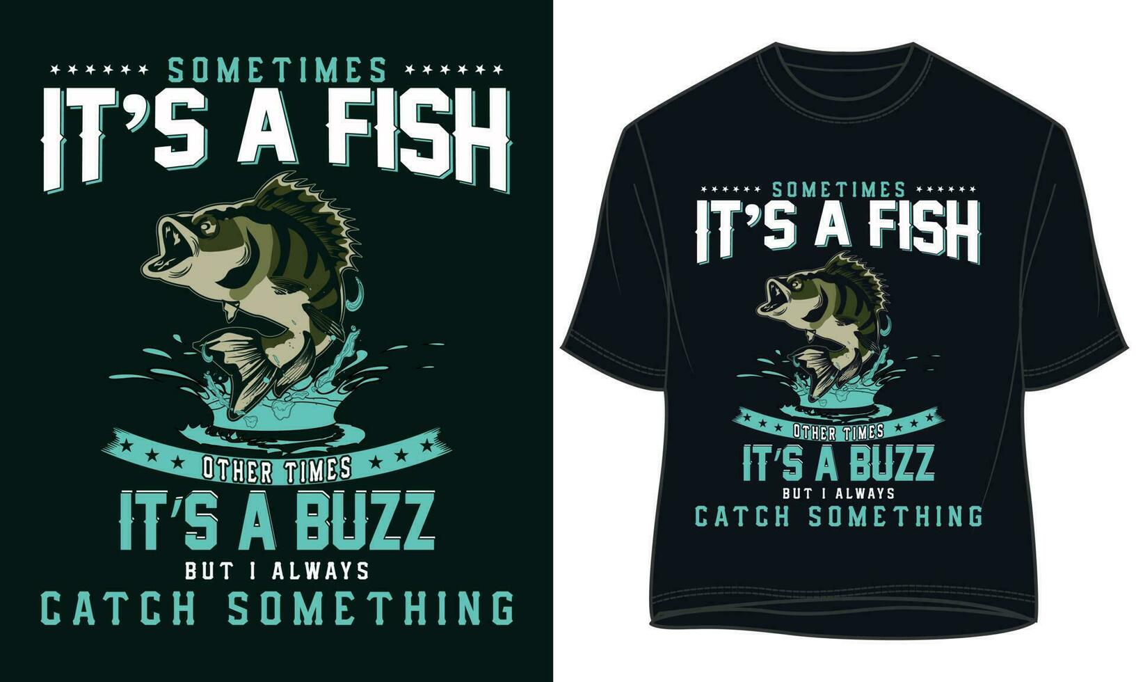 algunas veces eso s un pescado otro veces eso s un zumbido pero yo siempre captura algo. pescar camiseta diseño vector