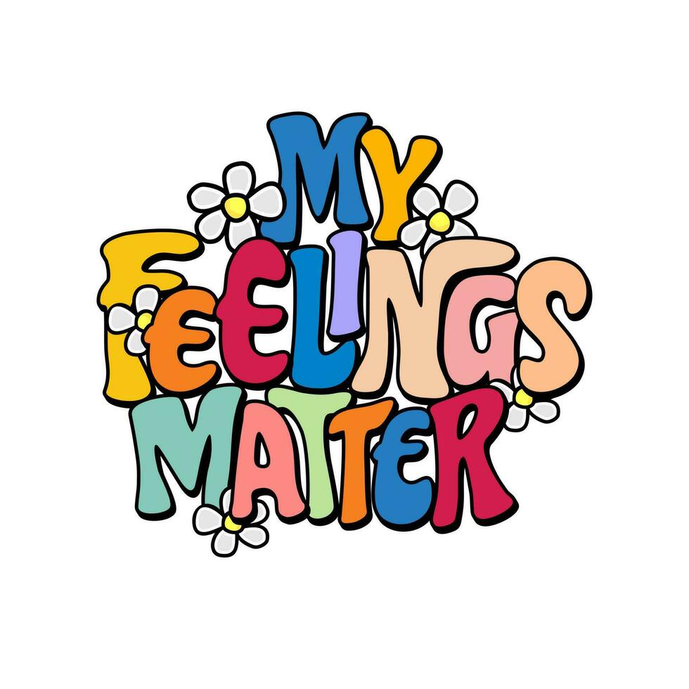 Quote text My Feelings Matter vector