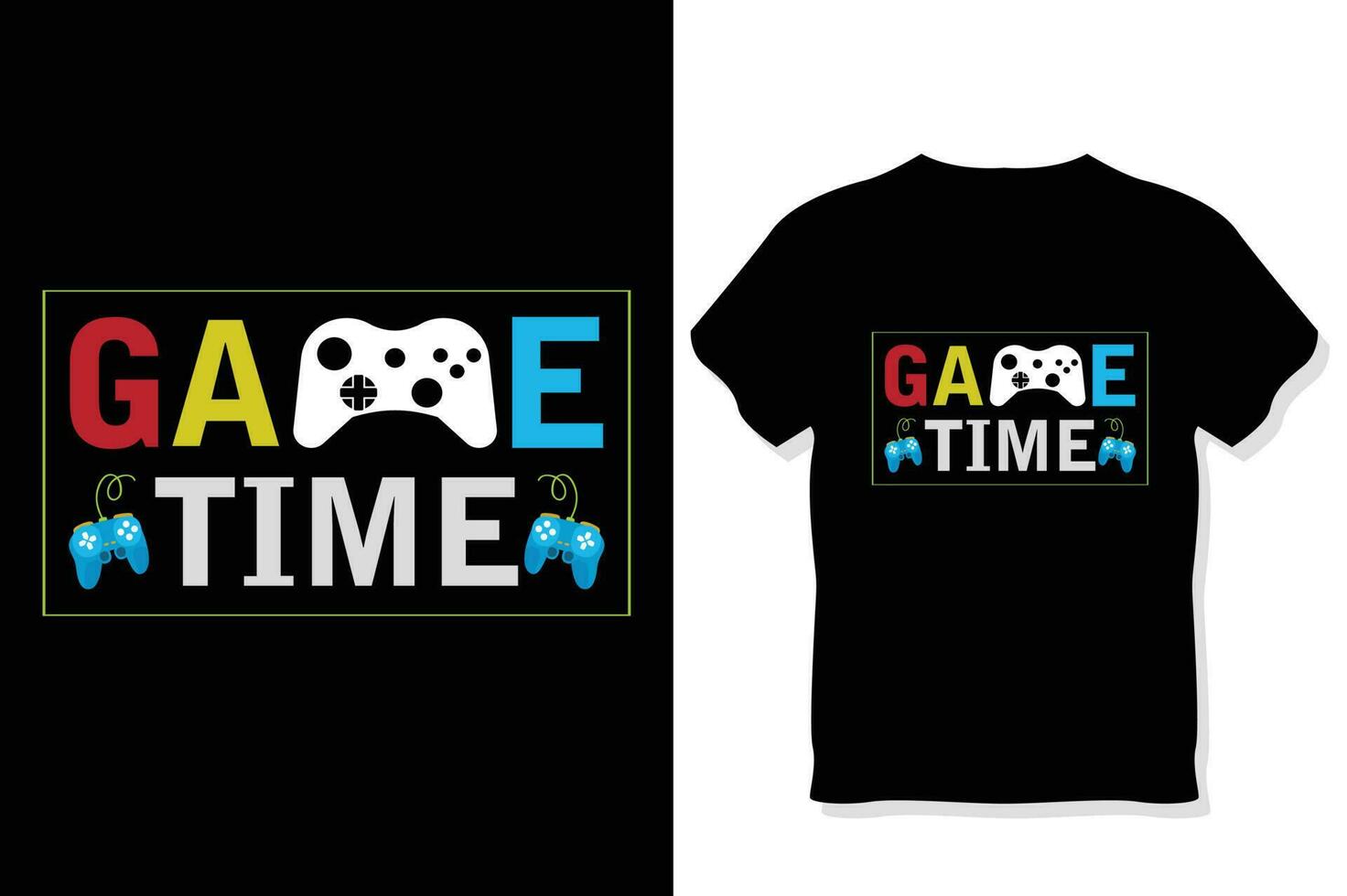 Game time ,game t shirt gaming quotes t shirt Gamer t shirt Design vector