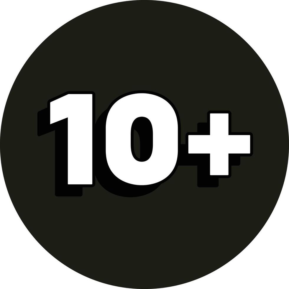10 plus or 10 age limit sign. Age restriction or age limitation sign. Ten plus age limit. vector
