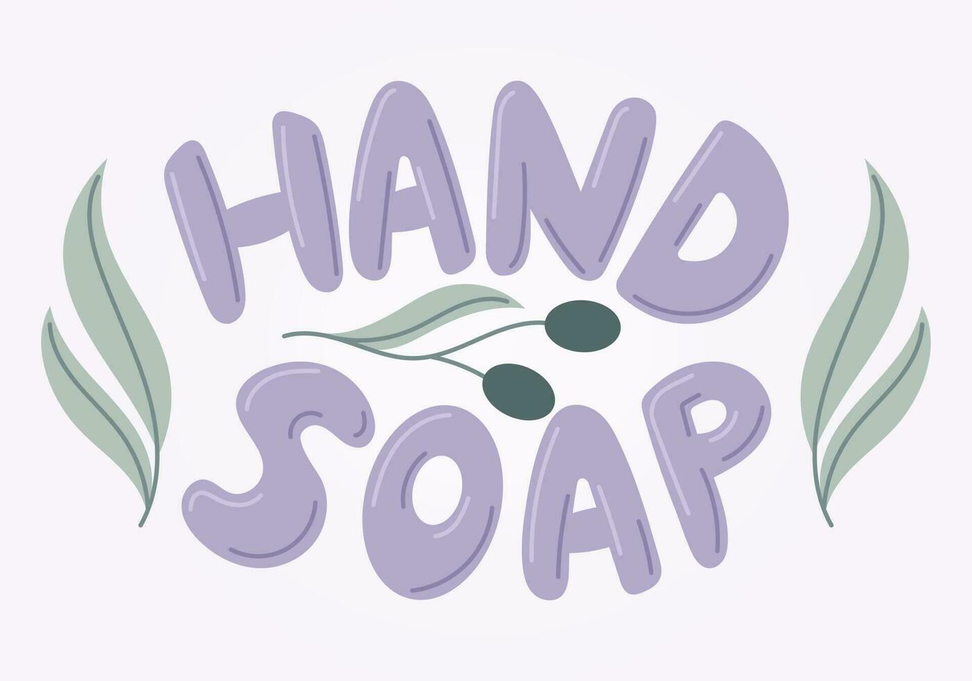 Handwritten text lettering Hand soap. Olive branches with berries and leaves. Vector isolated flat sticker or label, design element for logo or packaging.