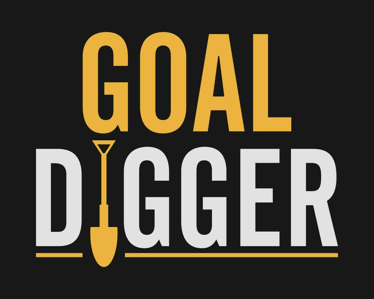 Goal digger lettering with a shovel. Designing element for t-shirt, poster, print design. vector