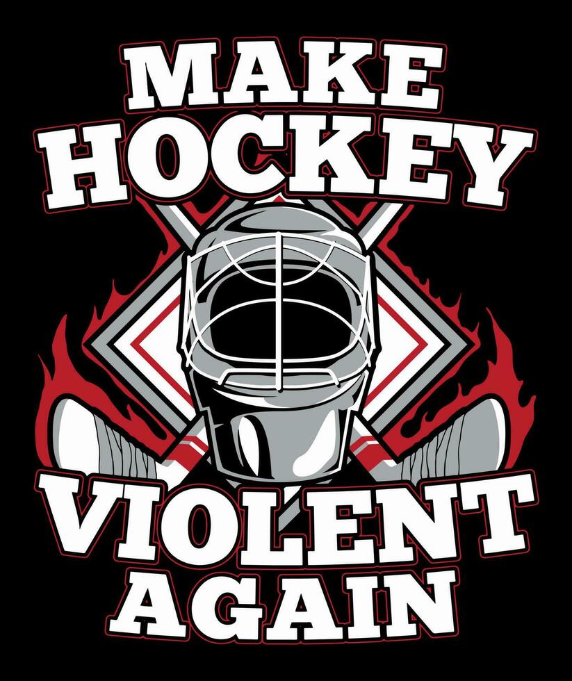 Make hockey violent again. Funny hockey quote t-shirt design. vector