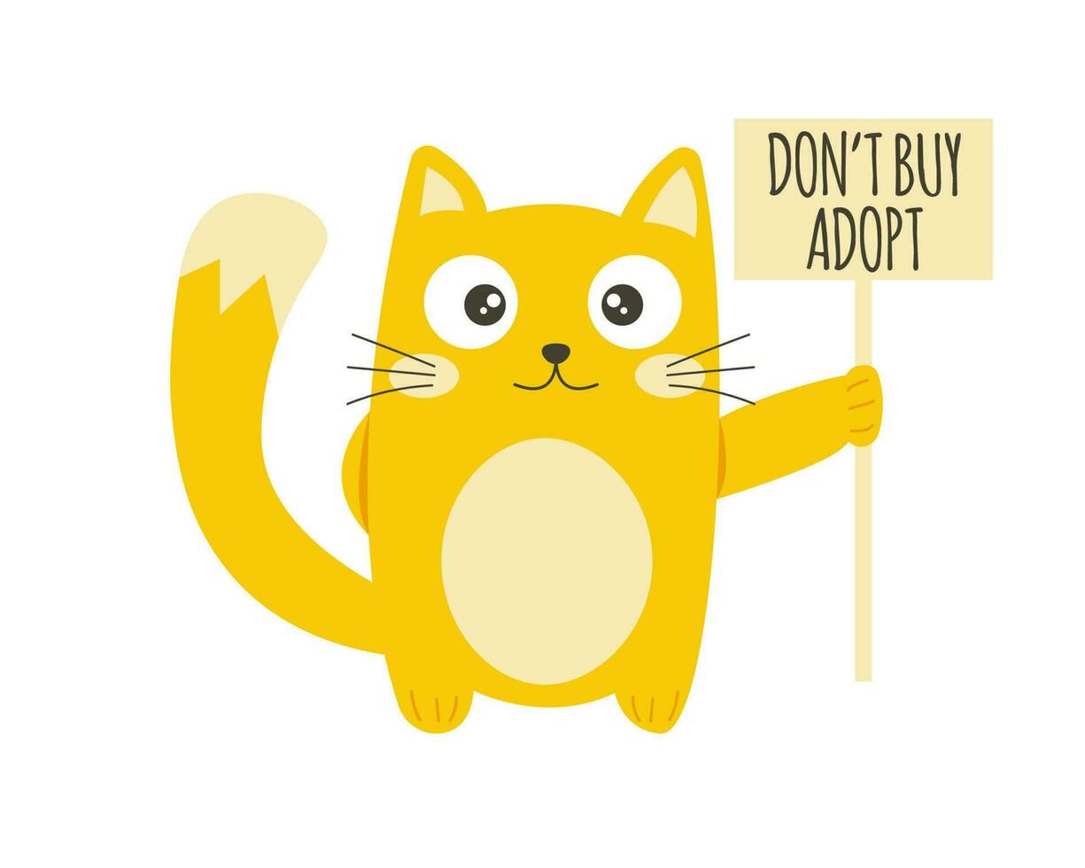 Cute funny ginger cat in the paw holds a sign with the Don't buy Adopt text. Concept of adoption of animals from shelter. Flat cartoon vector character isolated on white background