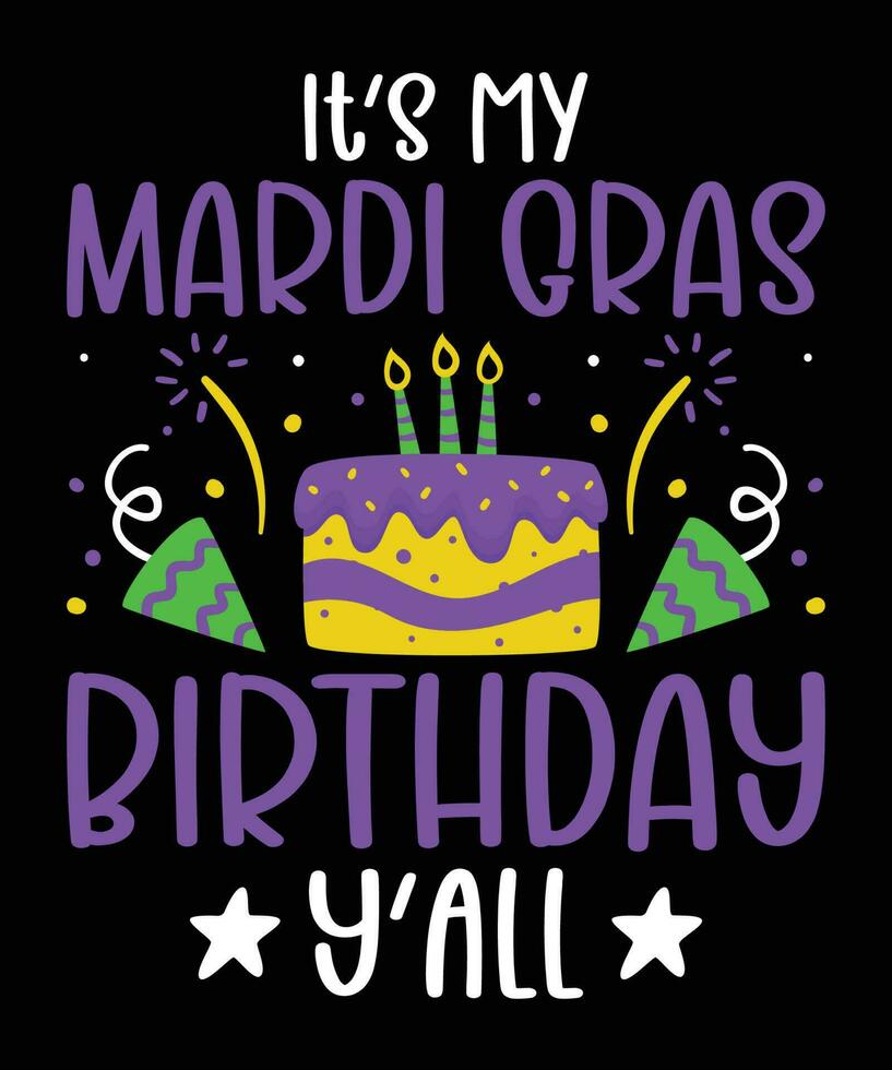 It's my Mardi Gras birthday Y'all shirt print template vector