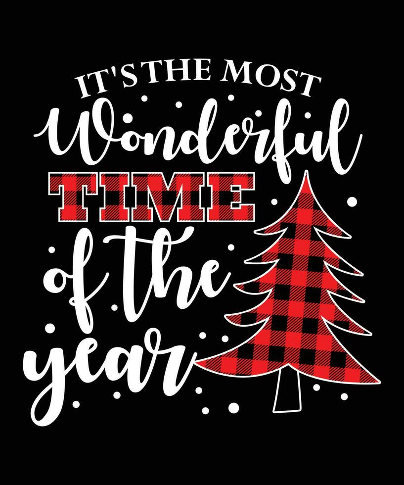 It's the most wonderful time of the year Merry Christmas shirt print template Xmas Plaid pattern vector