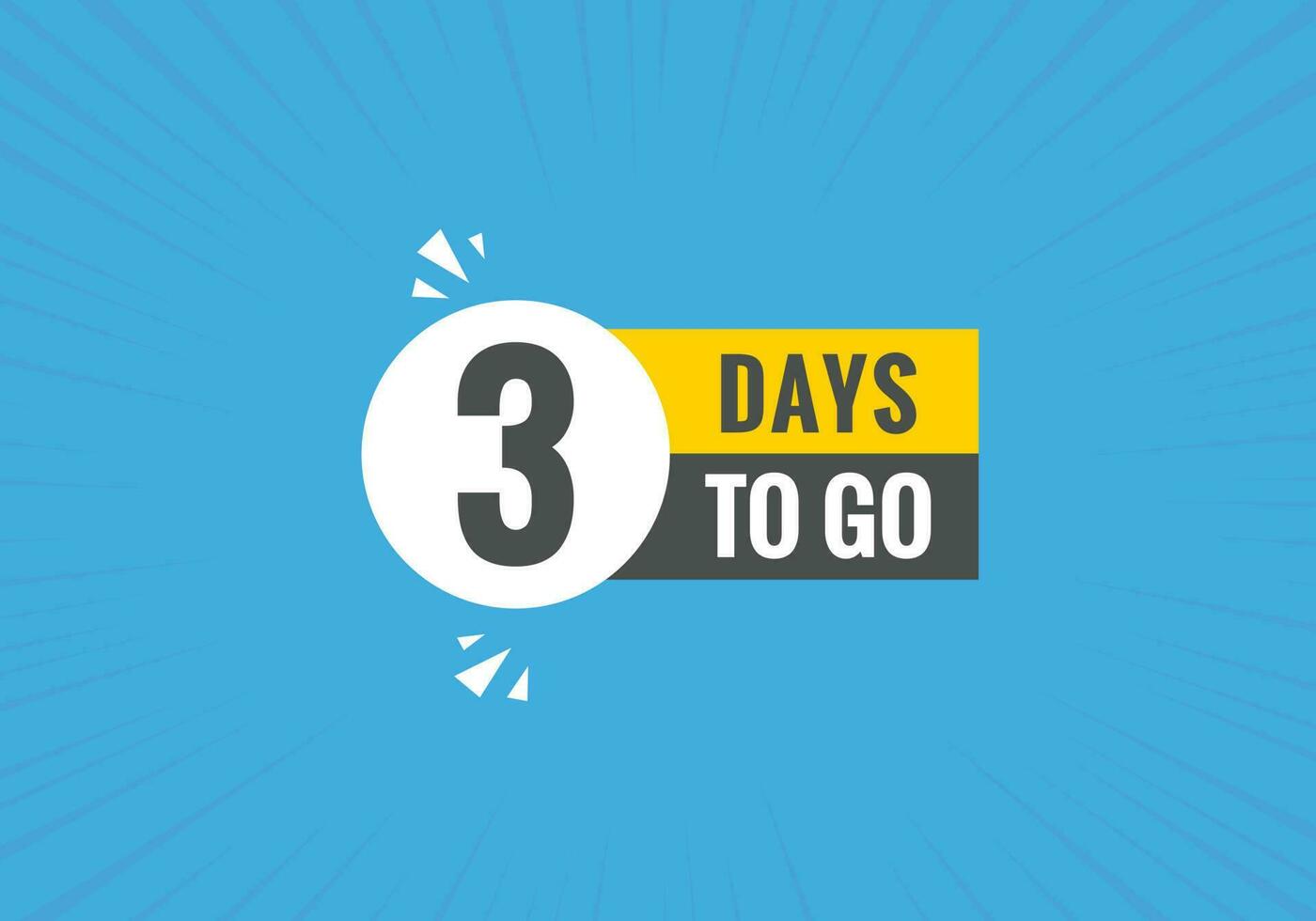 3 days to go text web button. Countdown left three day to go banner label vector