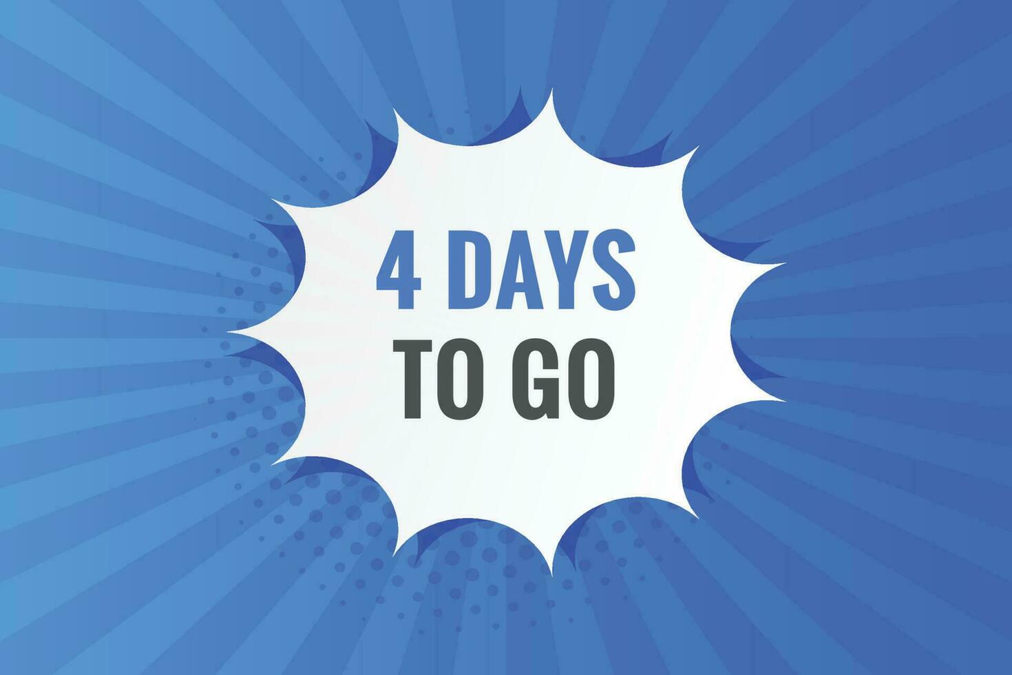 4 days to go text web button. Countdown left 4 day to go banner label vector