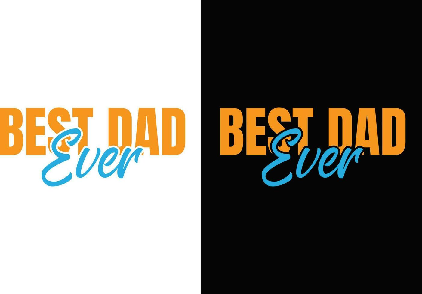 Best Dad Ever. The best dad in the world. Happy father's day.super dad. vector