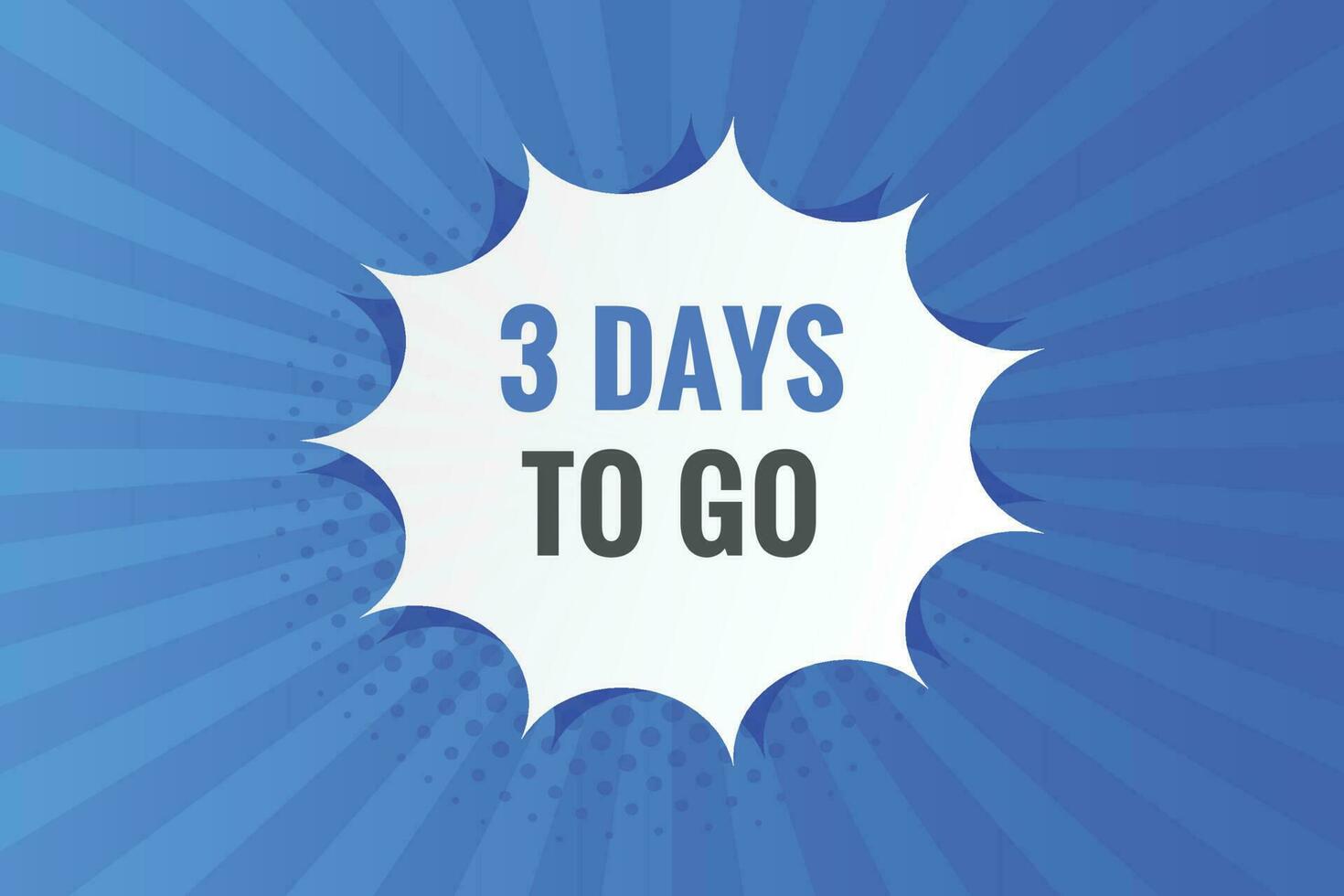 3 days to go text web button. Countdown left three day to go banner label vector