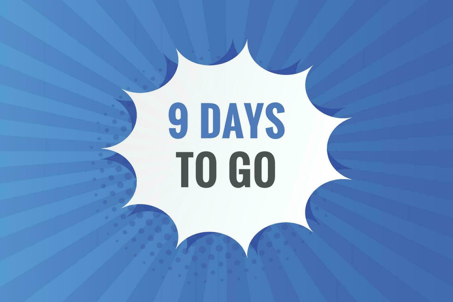 9 days to go text web button. Countdown left 9 day to go banner label vector