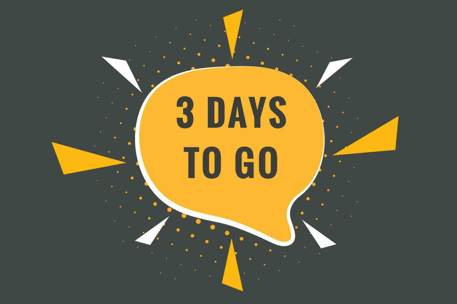 3 days to go text web button. Countdown left three day to go banner label vector