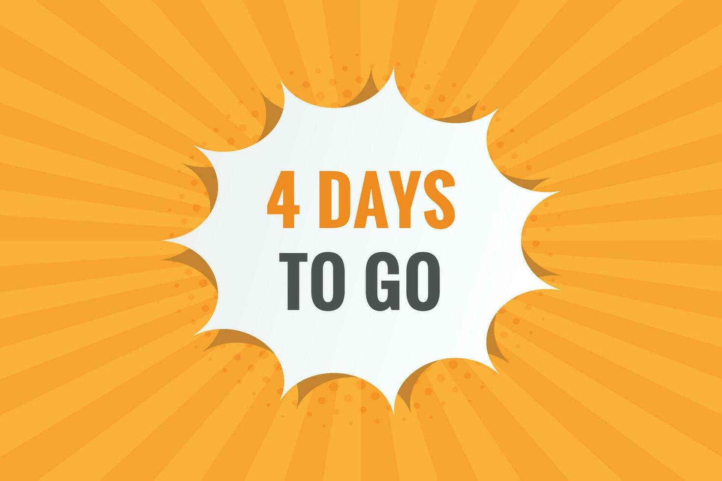 4 days to go text web button. Countdown left 4 day to go banner label vector