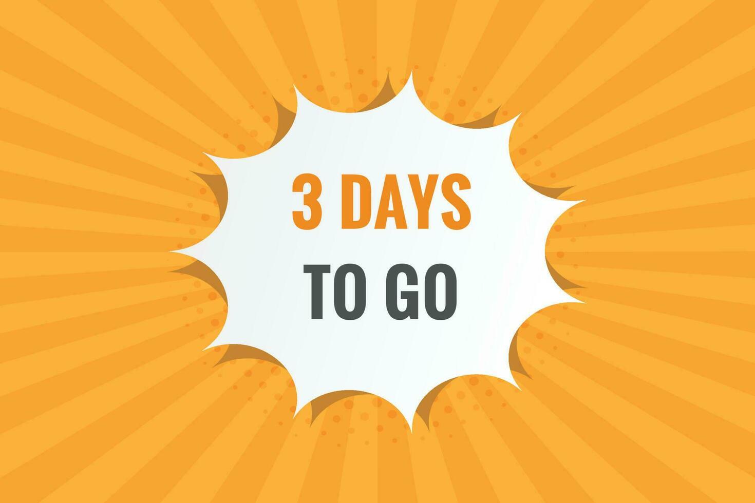 3 days to go text web button. Countdown left three day to go banner label vector