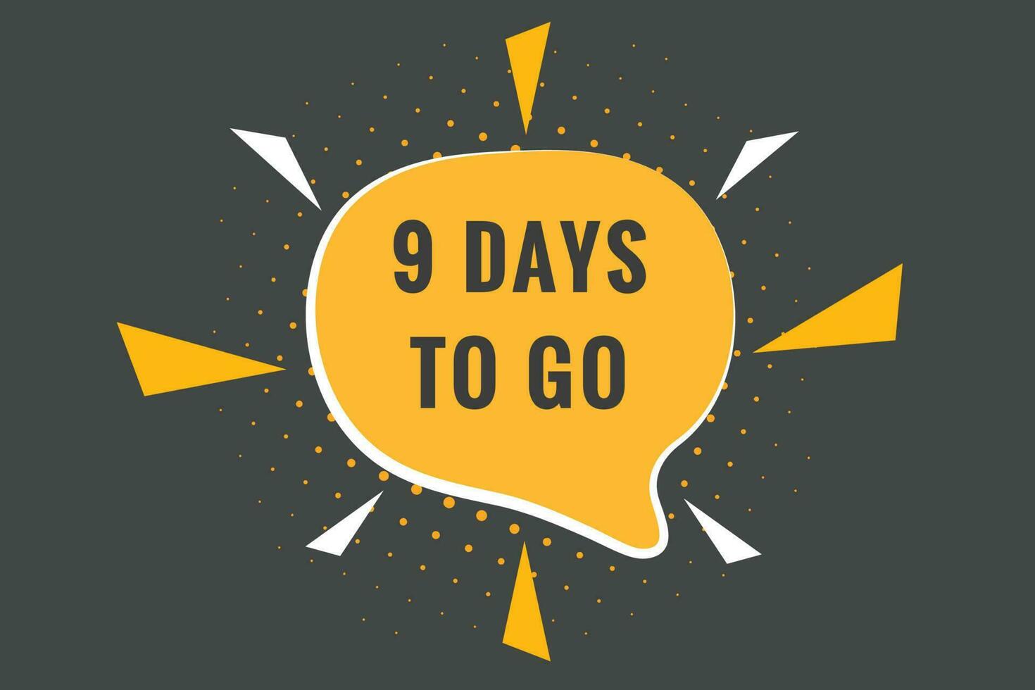 9 days to go text web button. Countdown left 9 day to go banner label vector