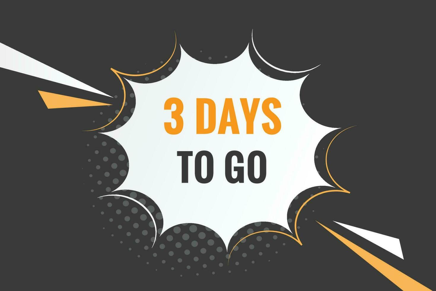 3 days to go text web button. Countdown left three day to go banner label vector