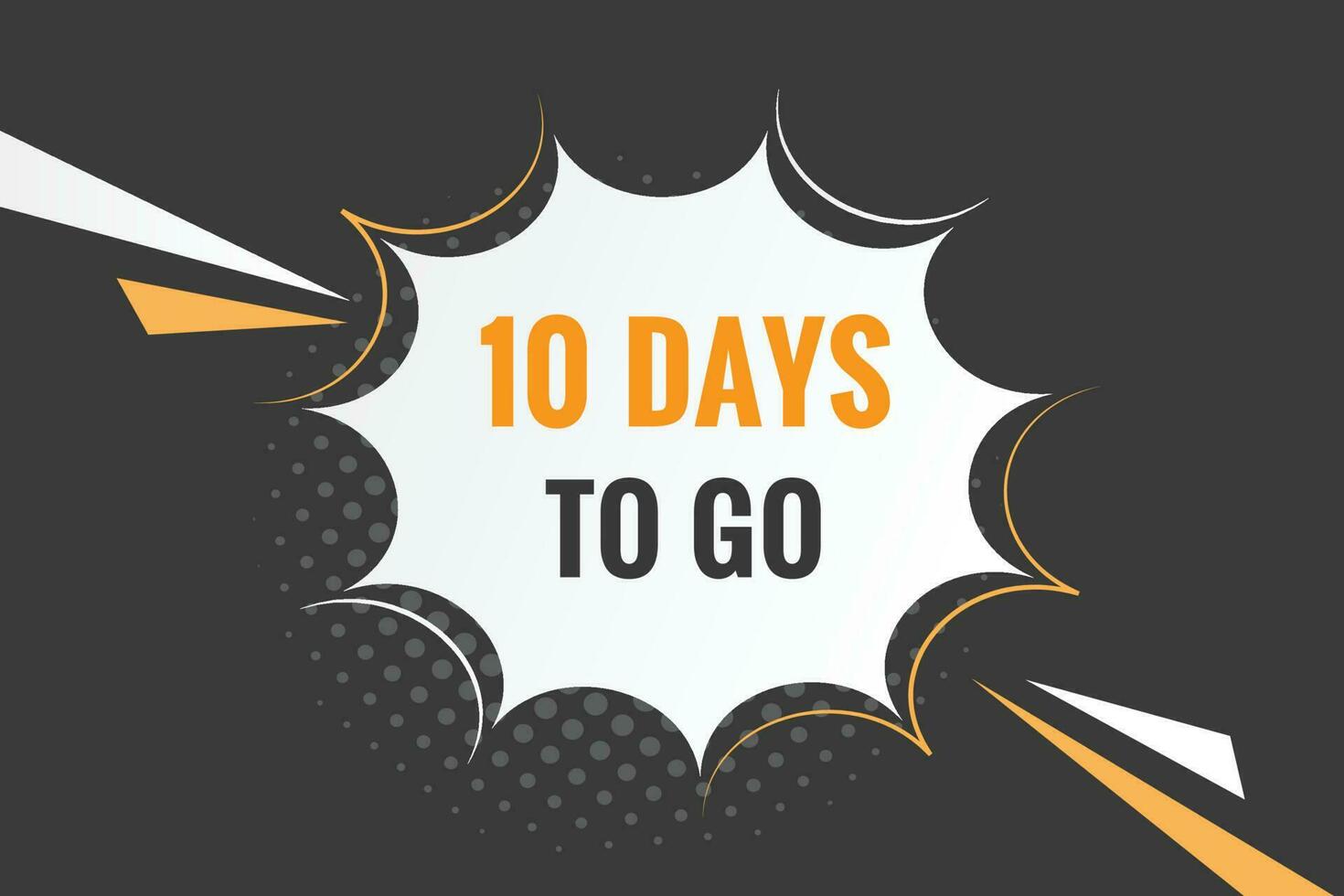 10 days to go text web button. Countdown left 10 day to go banner label vector