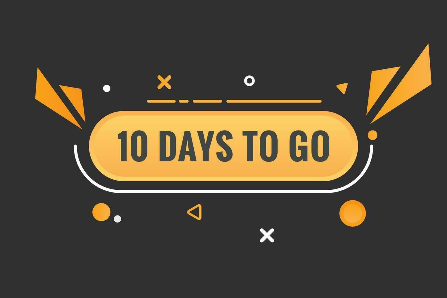 10 days to go text web button. Countdown left 10 day to go banner label vector