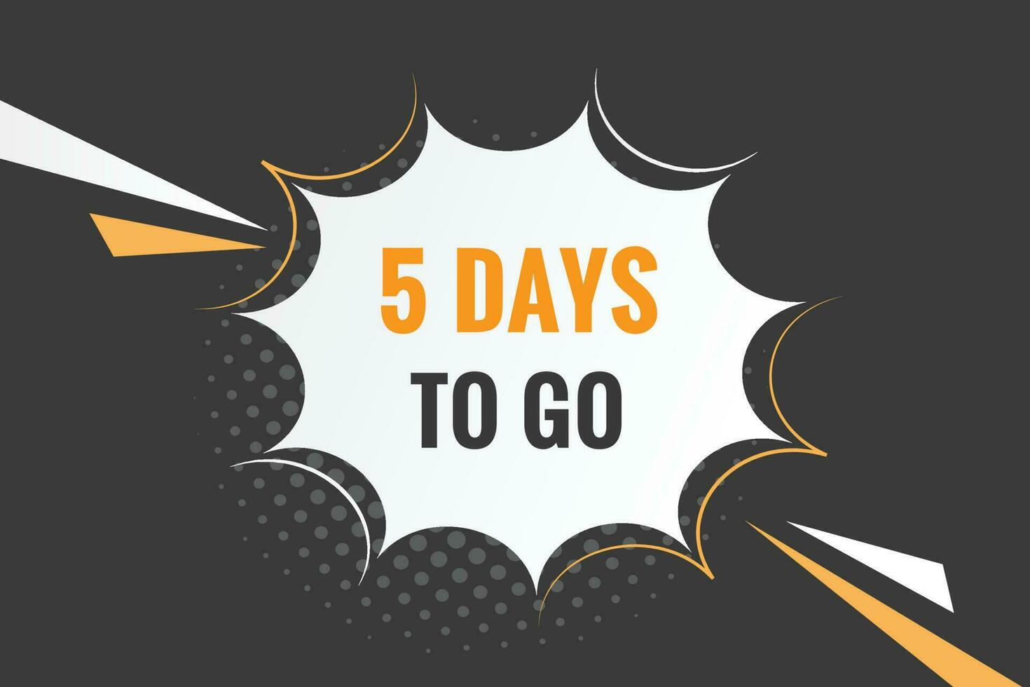 5 days to go text web button. Countdown left 5 day to go banner label vector