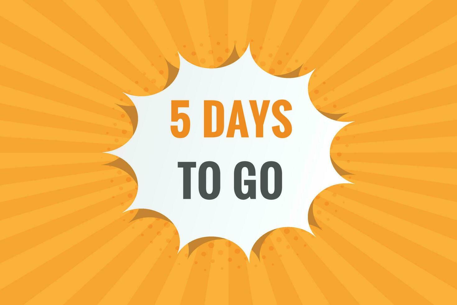 5 days to go text web button. Countdown left 5 day to go banner label vector