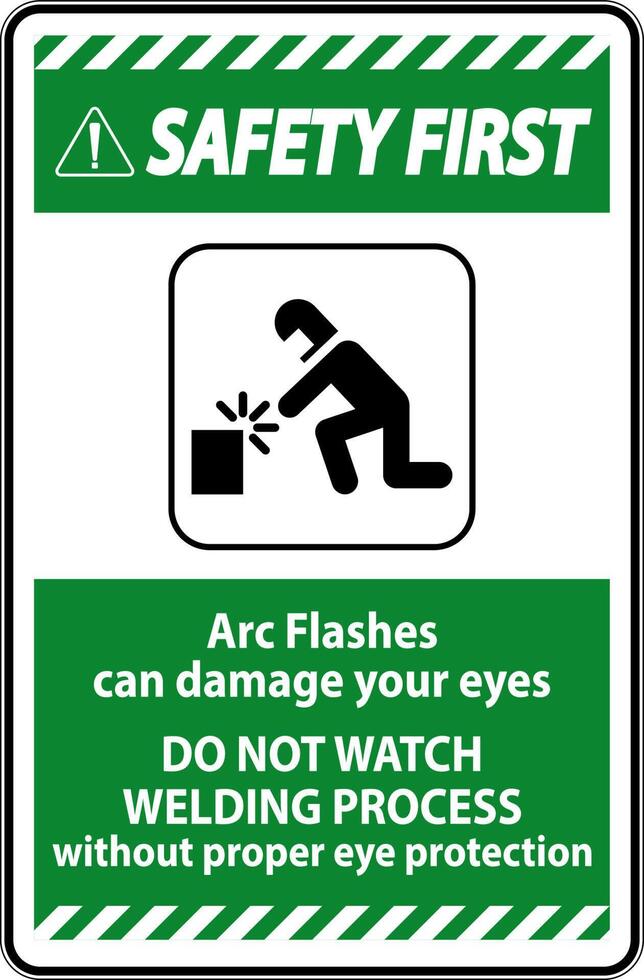 Safety First Sign Arc Flashes Can Damage Your Eyes. Do Not Watch Welding Process Without Proper Eye Protection vector