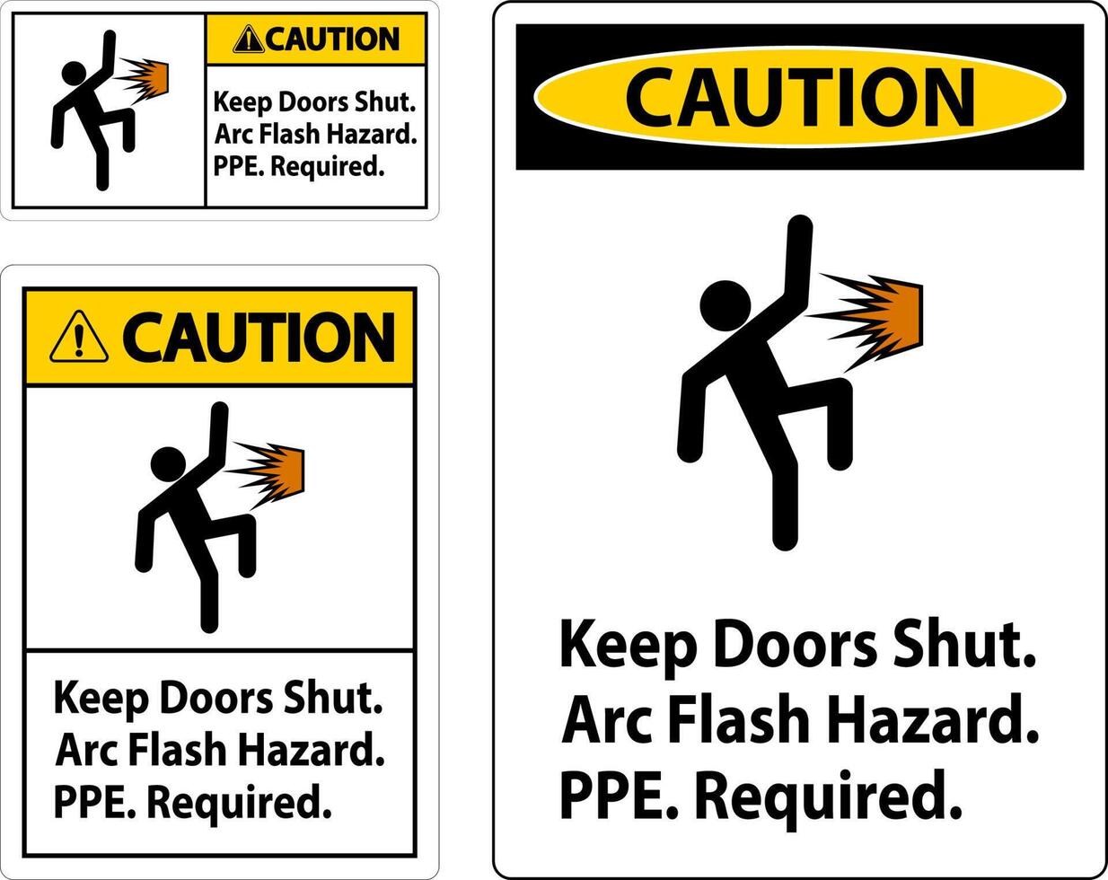 Caution Sign Keep Doors Shut Arc Flash Hazard PPE Required vector