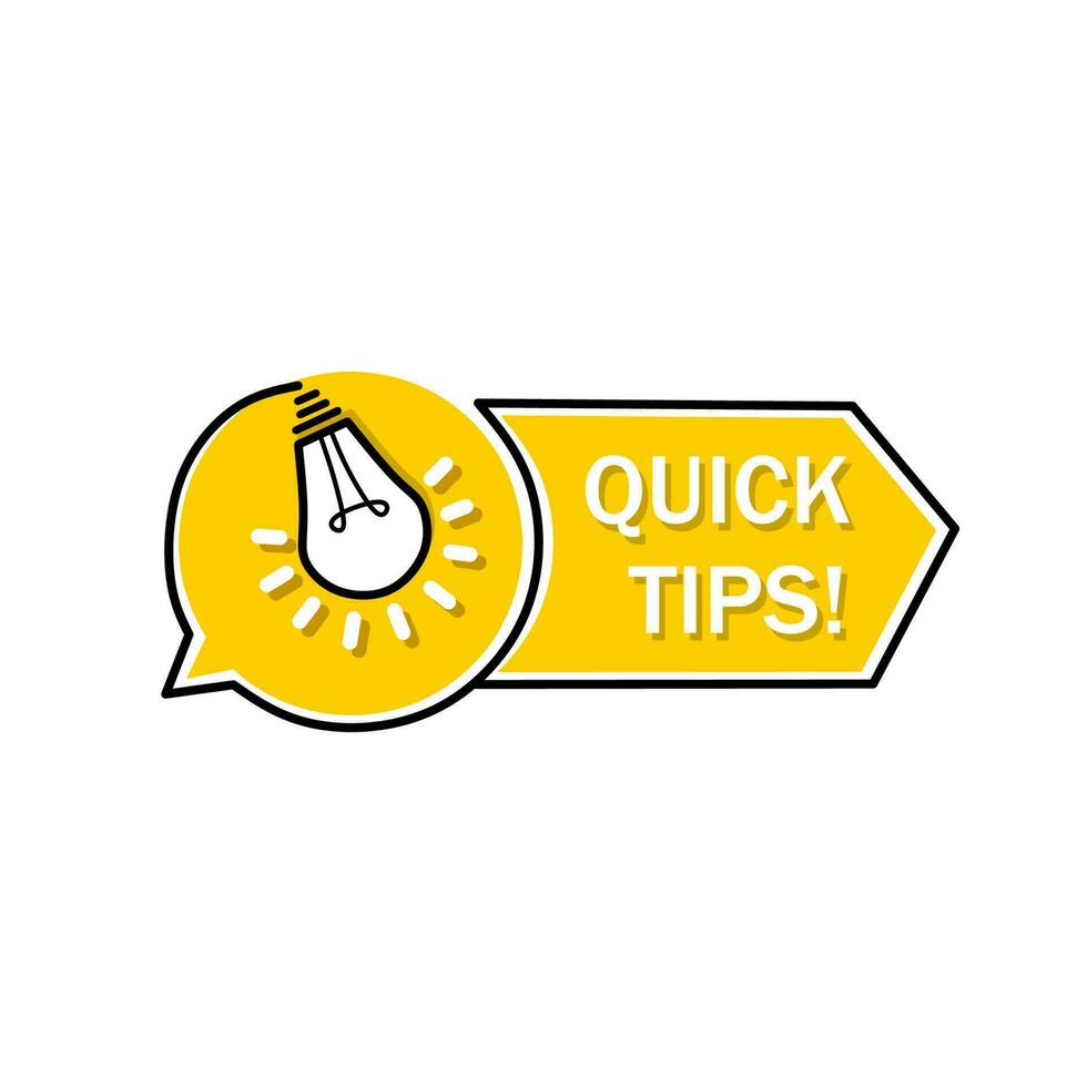 Quick tips advice with lightbulb icon design. concept of message or label like new knowledge and study practice. Vector template.