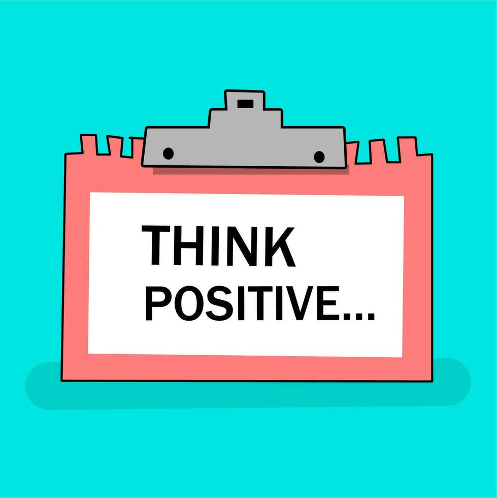 Think positive. Note pad design. motivational and positive thinking messages. Vector template.