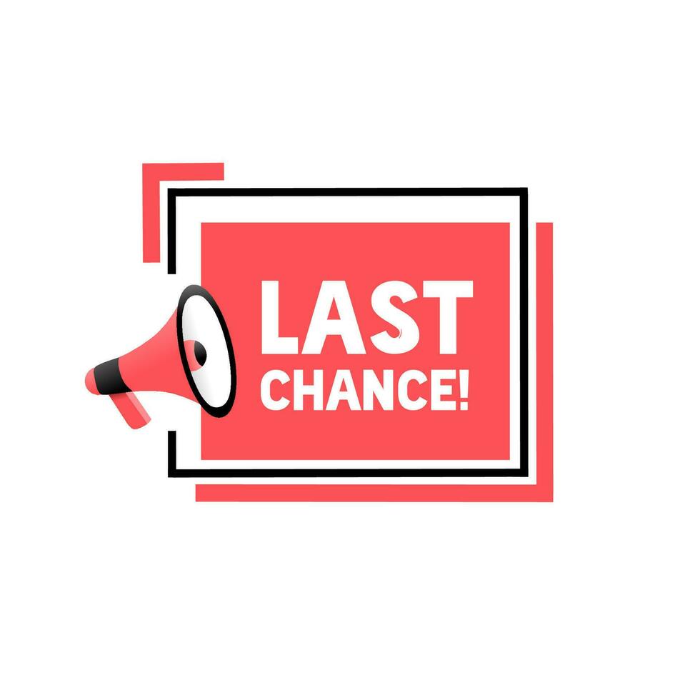 Last chance banner design. Speech bubble with megaphone icon. vector illustration.