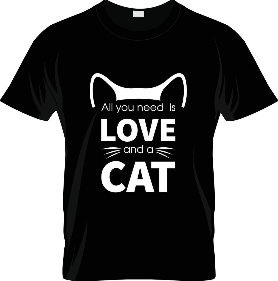 todas usted necesitar es amor y un gato - gato mamá t camisa diseño, mano dibujado Clásico ilustración con letras a mano y decoración elementos vector