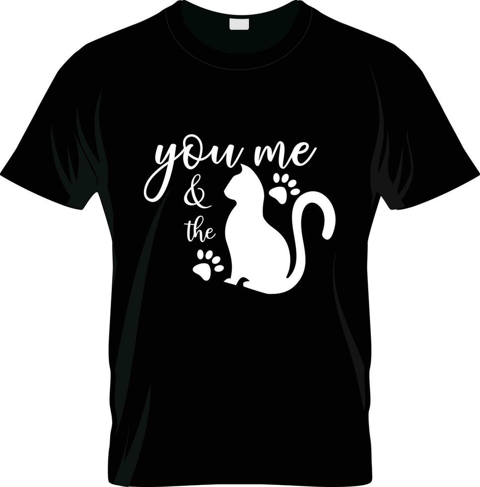 You me and the Cat - Set of hand-drawn lettering phrases on black background T shirt. vector eps 10