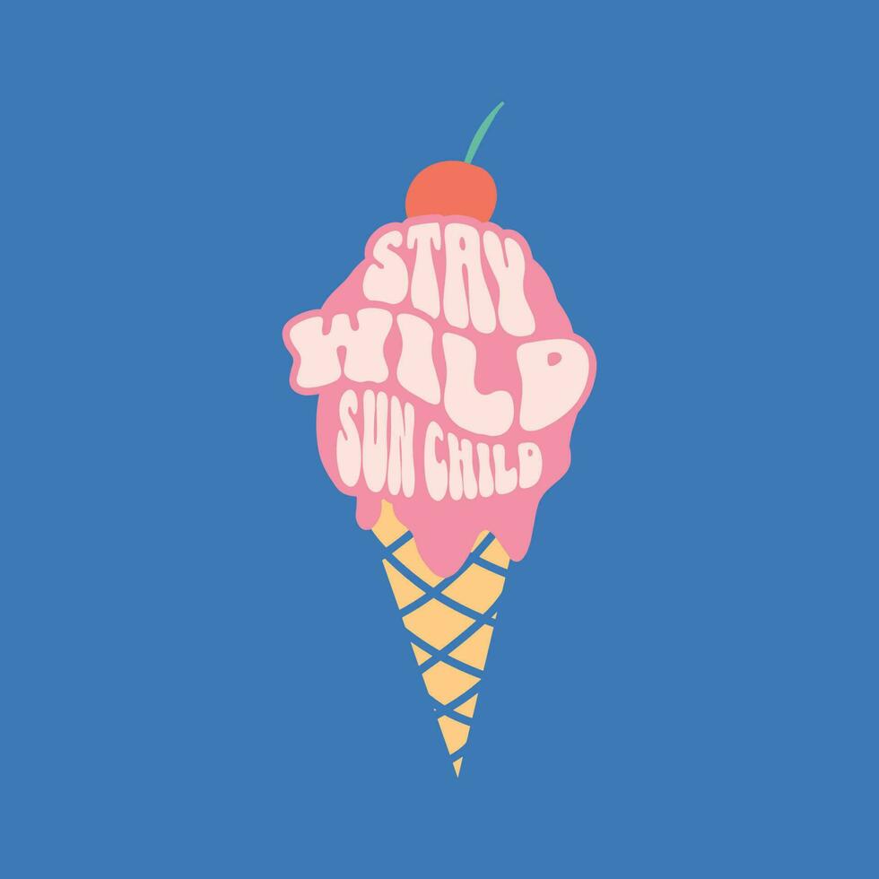 Stay wild, sun child, Happy summer vector