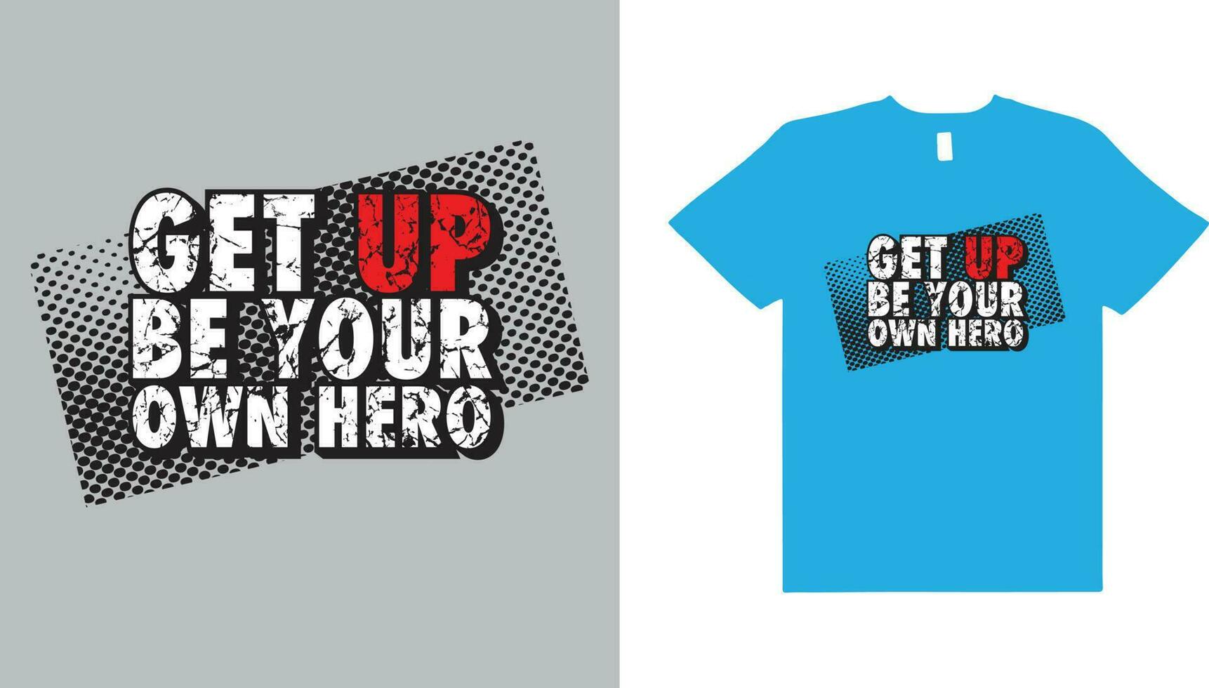 GET UP,TYPOGRAPHY T-SHIRT DESIGN. vector