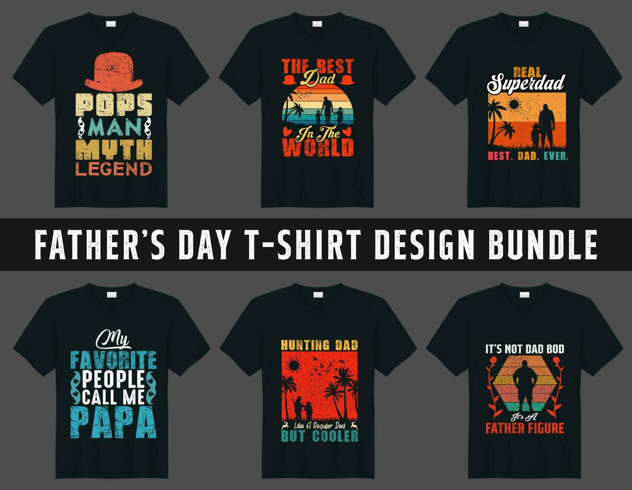 Vector dad t shirt design, step dad t shirt design, best dad ever t shirt design bundle