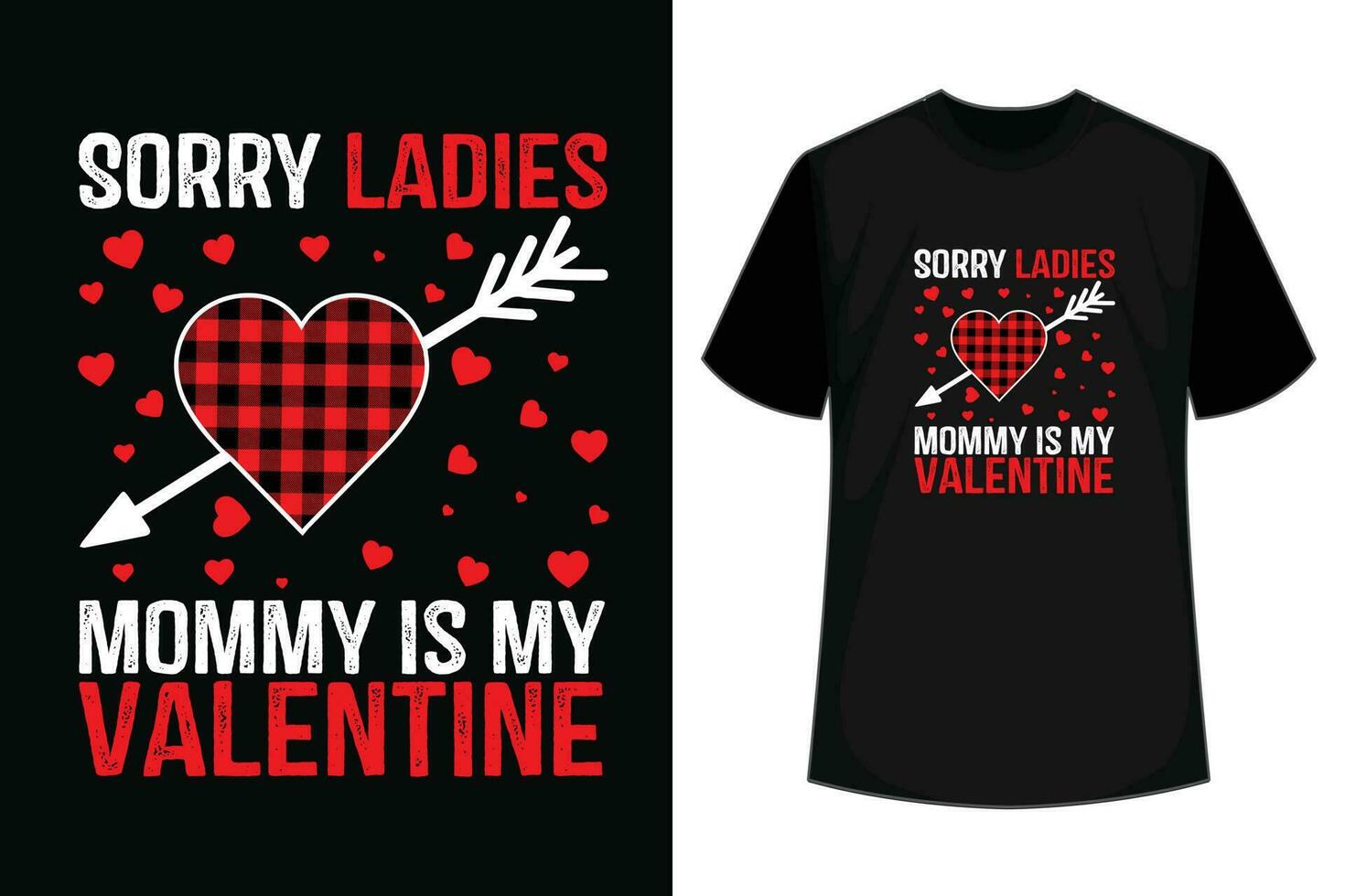 Sorry ladies my mommy is my valentine T-shirt Design vector