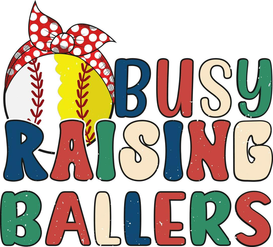 Busy Raising Ballers vector
