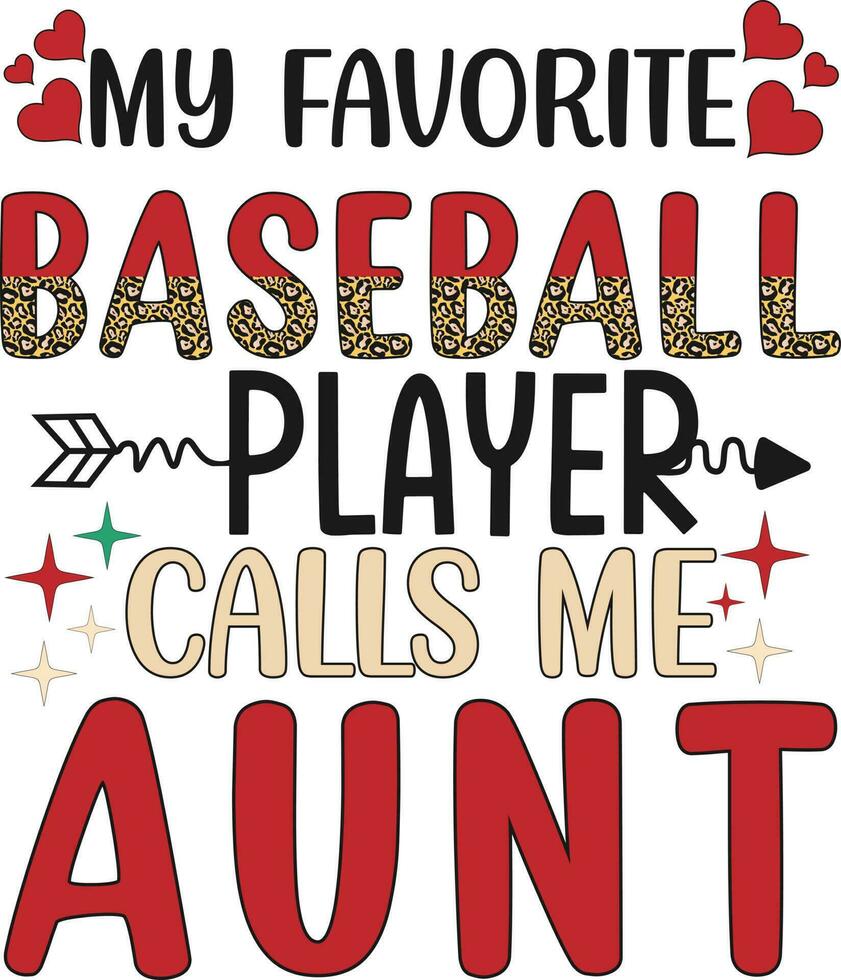 My Favorite Baseball Player Calls Me Aunt vector