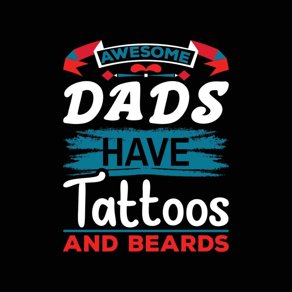 NEW FATHER'S DAY T-SHIRT DESIGN vector