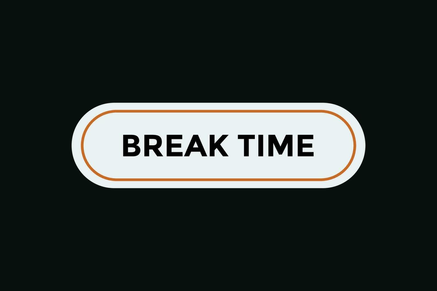 Break time button web banner templates. Vector Illustration