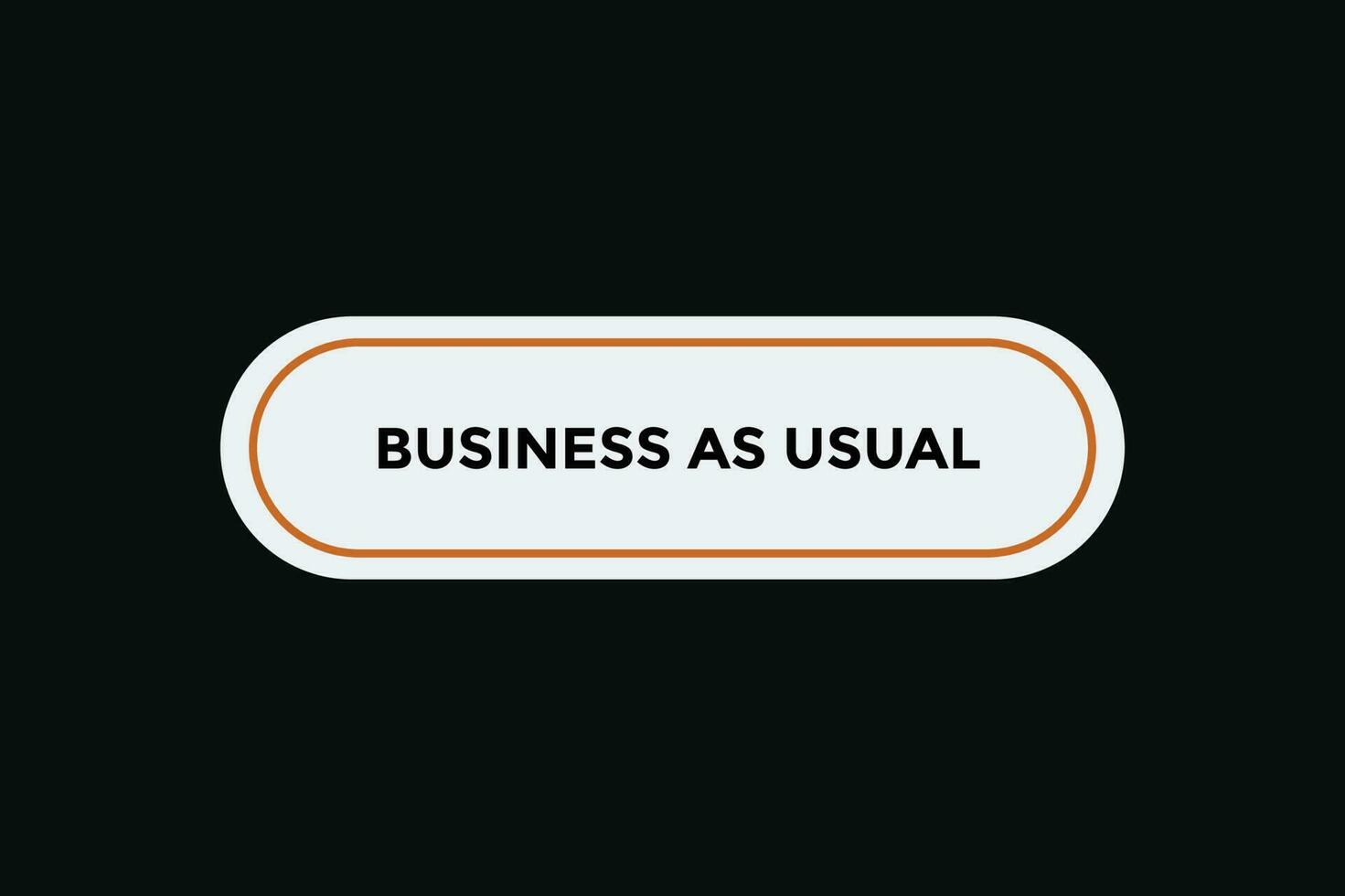 Business  us usual button web banner templates. Vector Illustration