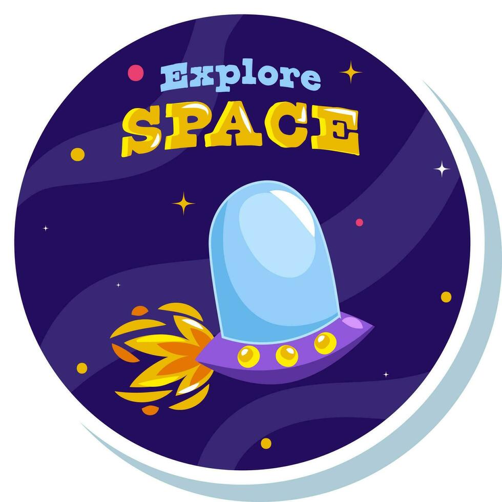 Sticker Style Explore Space Font With Spaceship Flying In Galaxy Blue Circle Background. vector