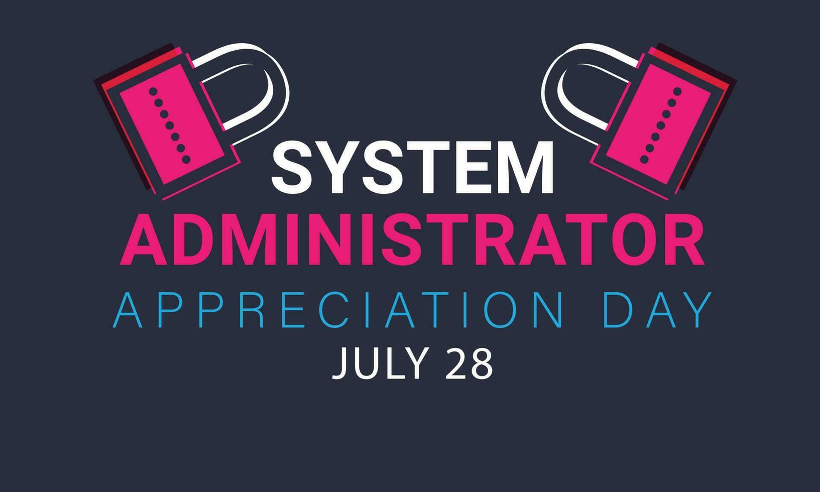 System administrator appreciation day. background, banner, card, poster